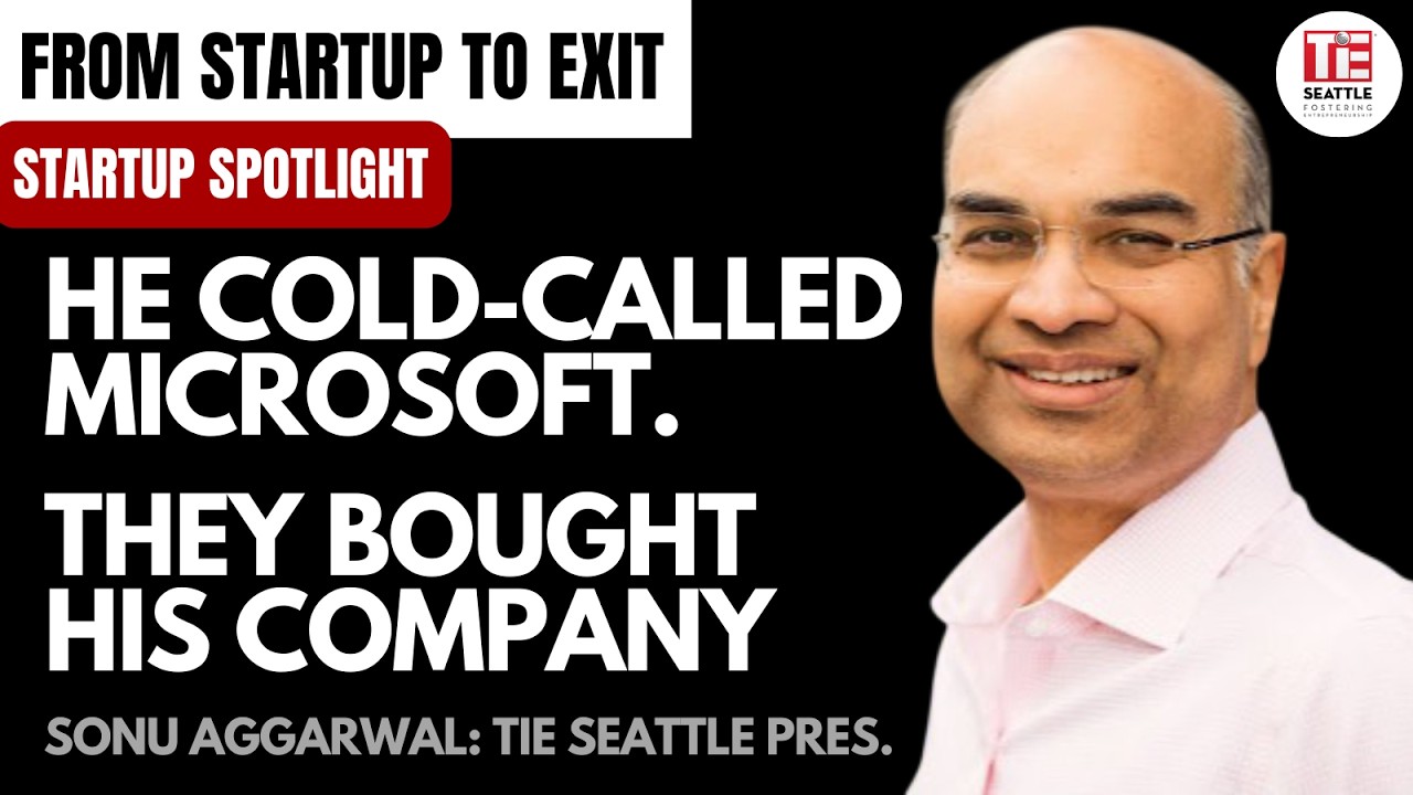 He Cold-Called Microsoft, and They Bought His Company. Startup Spotlight with Sonu Aggarwal