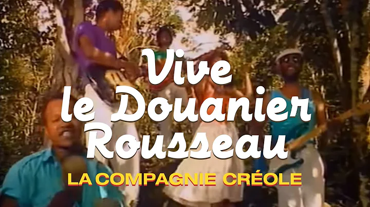 La Compagnie Crole - Vive le Douanier Rousseau (Cl...
