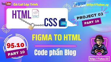 95.10 Dự án #3 code phần blog - Thực hành HTML CSS qua dự án thực tế - HTML CSS  Practice Projects