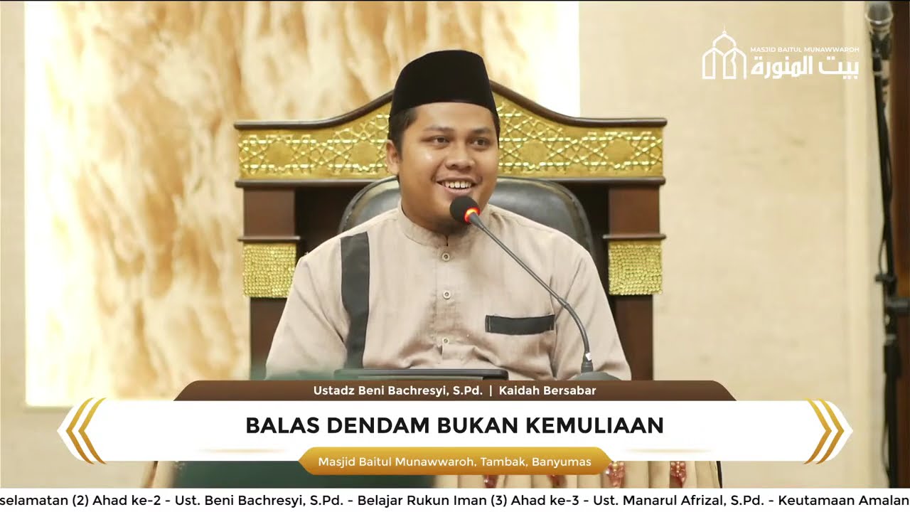 LIVE: Balas Dendam Bukan Kemuliaan - Ustadz Beni Bachresyi, S.Pd.