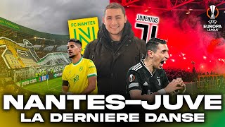 UNE DERNIÈRE SOIRÉE D'EUROPE ! 🔰🔥 | VLOG #113 - FC Nantes-Juventus - Stade de la Beaujoire