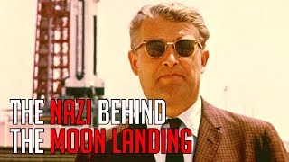 The Nazi Behind the Moon Landing: Wernher von Braun’s Life From the SS to NASA