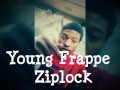 Young frappe  ziplock