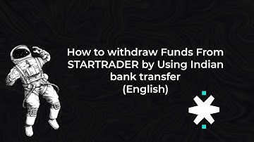How to Withdraw Funds From STARTRADER by using Indian or Local Bank Transfer? (English)