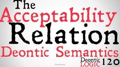 The Acceptability Relation (Deontic Semantics)