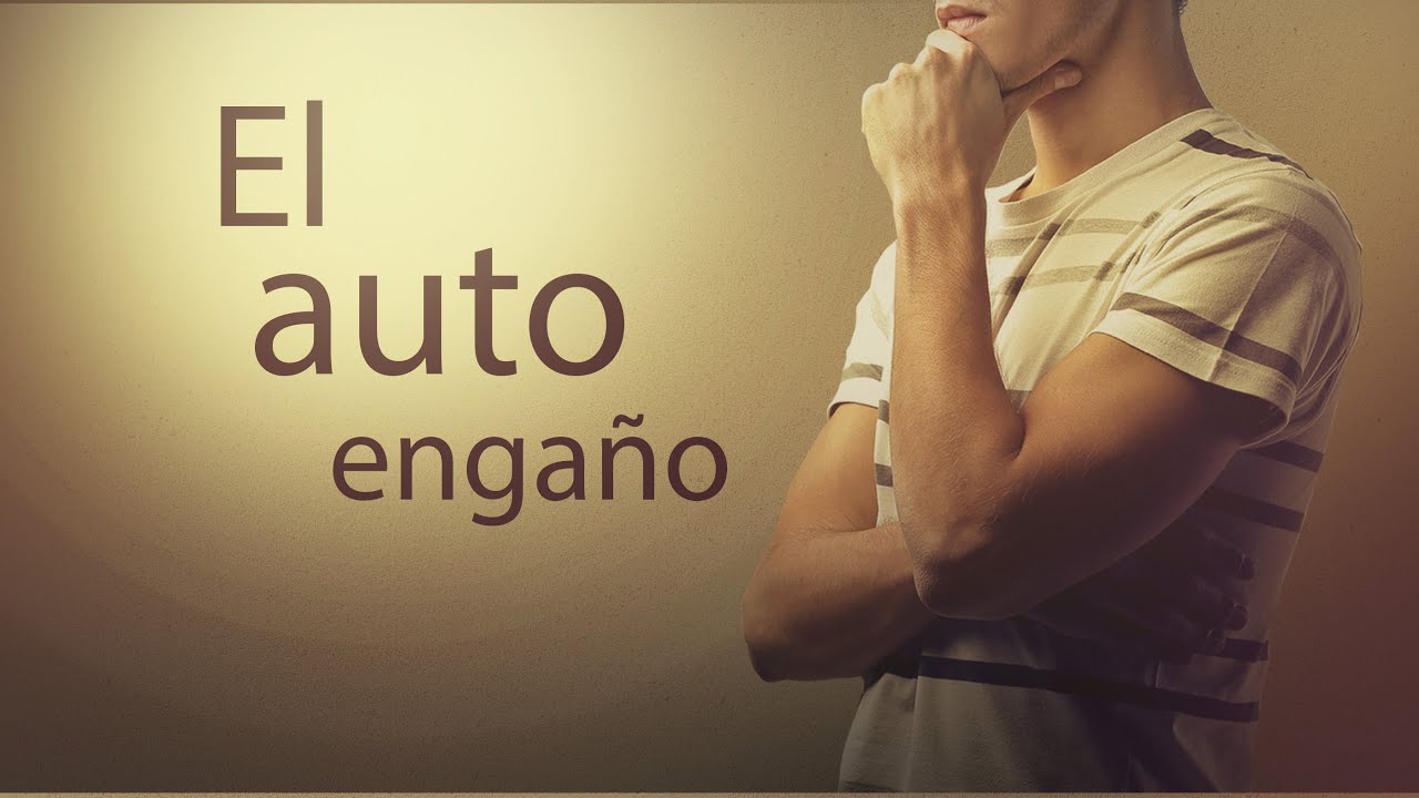 Palabras para tu alma - El autoengaño - YouTube