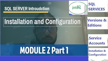 SQL Server Module 2 Part 1(SQL Server Versions and Editions Features comparison, Installation)