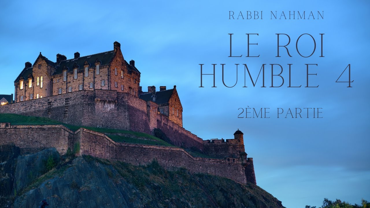 Rabbi Nahman: ''Le Roi humble'' cours n°4 (14/01/21) 2ème partie