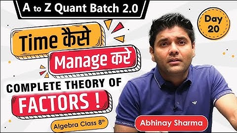 How to Manage your Time ? Factors ! Factorization ! Remainder Theorem in Algebra !! ABHINAY SHARMA