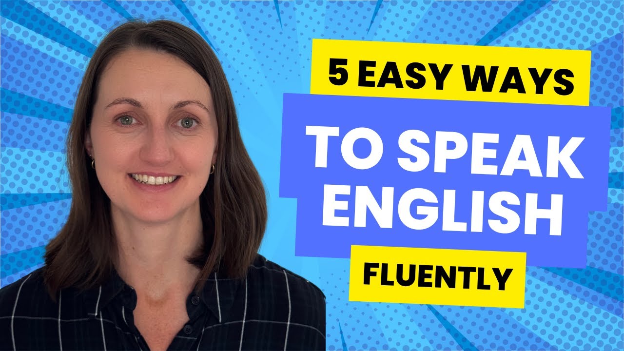 5 EASY Ways to Speak English Fluently - YouTube