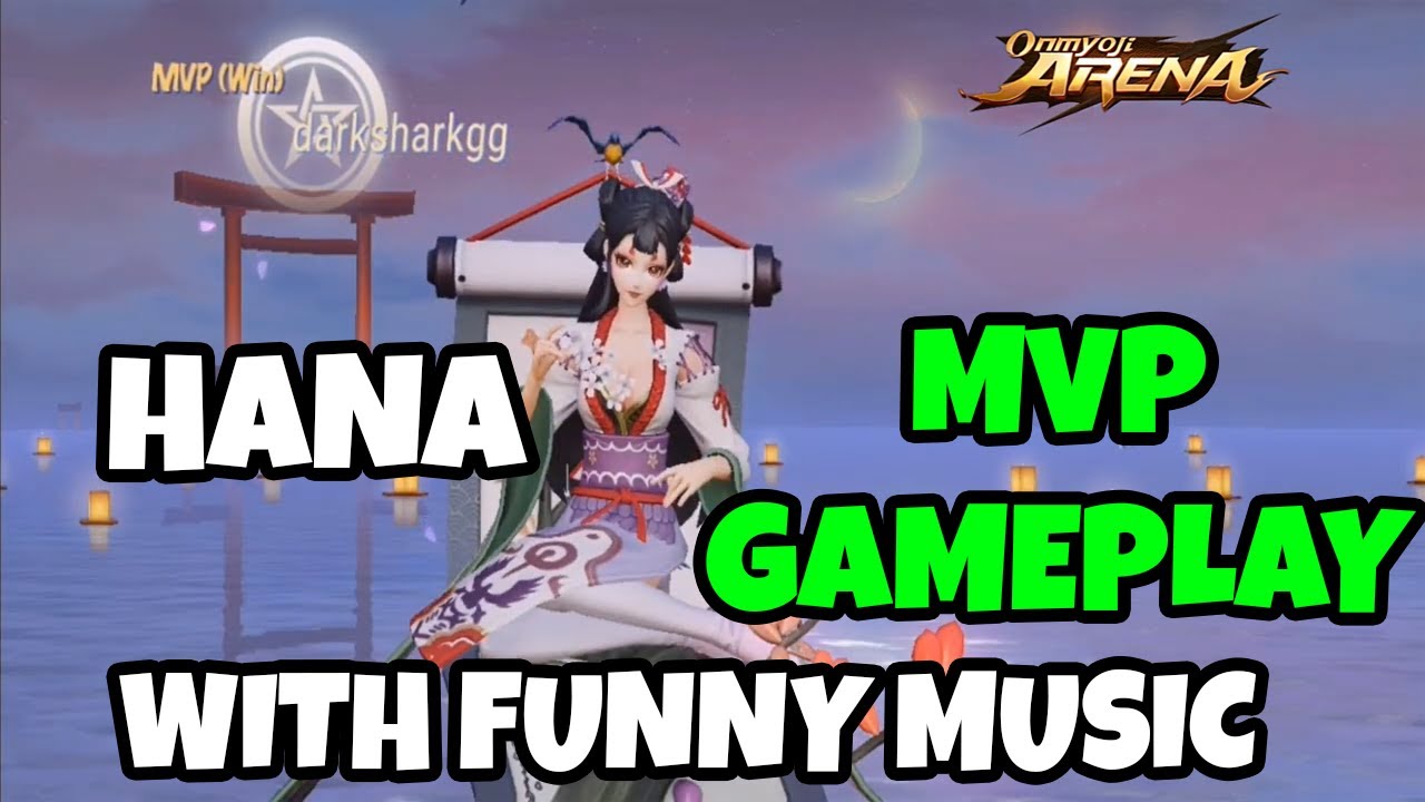 Hana - Onmyoji Arena - MVP highttlight and killing momment with funny music