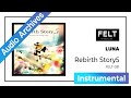 【FELT】01. LUNA（FELT-031 Rebirth Story5 DISC2 LUNA）[Audio Archives]