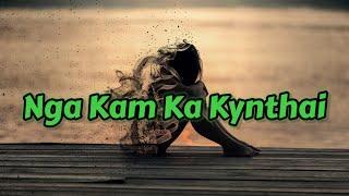 Nga Kam Ka Kynthai 💕💕💕 Pnar Old Song 