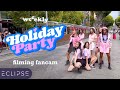 [ECLIPSE FANCAM] Weeekly (위클리) - ‘Holiday Party’ Dance Cover Filming Fancam