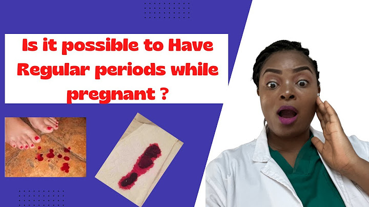 Can you have your first period and still be pregnant