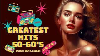 Golden Oldies Classic Love Songs - 50s & 60s Greatest Hits Playlist - Make You A Teenager In Love