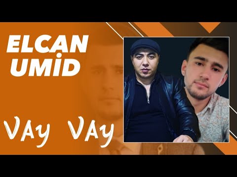 Mahir Ay Brat & Elcan Umid - Vay Vay Vay 2023 (Yeni Mahni)