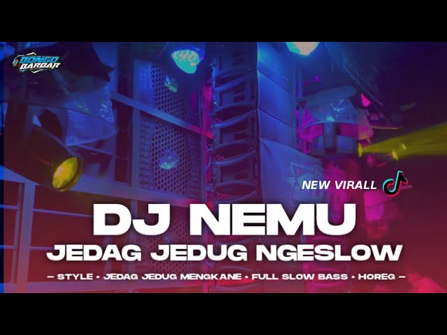 DJ NEMU VIRALL FYP TIK-TOK JEDAG JEDUG NGESLOW • BONGOBARBAR class=