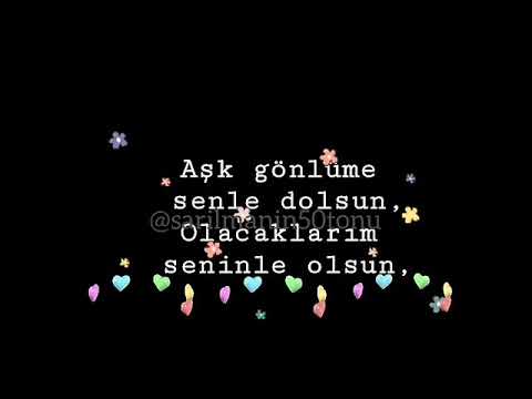 Aşk gonlume senle dolsun