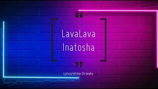 Lavalava - Inatosha Lyrics video