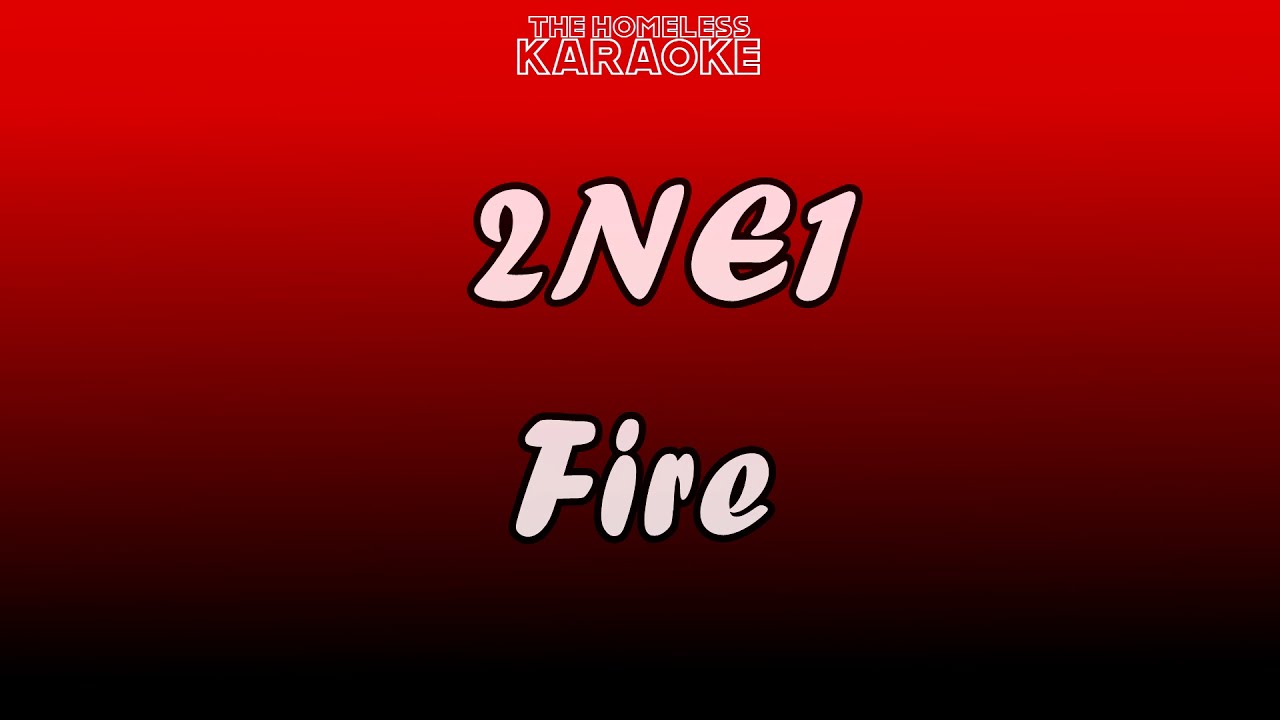2NE1 - Fire - Karaoke