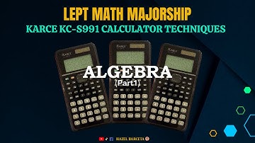 LEPT MATH MAJORSHIP REVIEWER 2025 | KARCE KC-S991 CALCULATOR TECHNIQUES | ALGEBRA - PART1