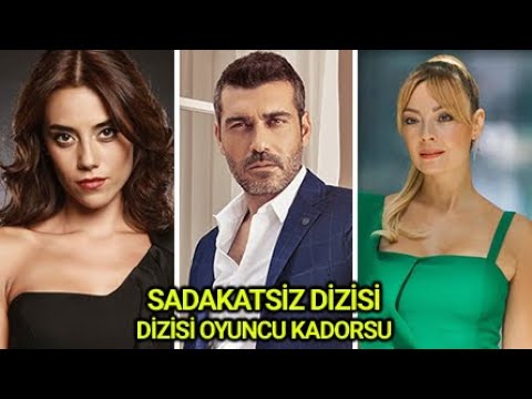 Sadakatsiz Dizisi Oyuncu Kadrosu