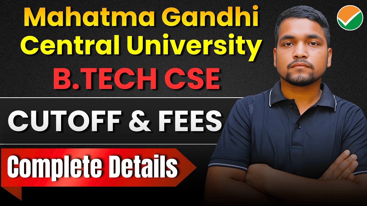 MGCU B.Tech CSE CUET Cutoff, Fees, Eligibility | Mahatma Gandhi Central ...