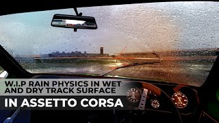 W.I.P Rain Physics in Wet and Dry Track Surface in Assetto Corsa