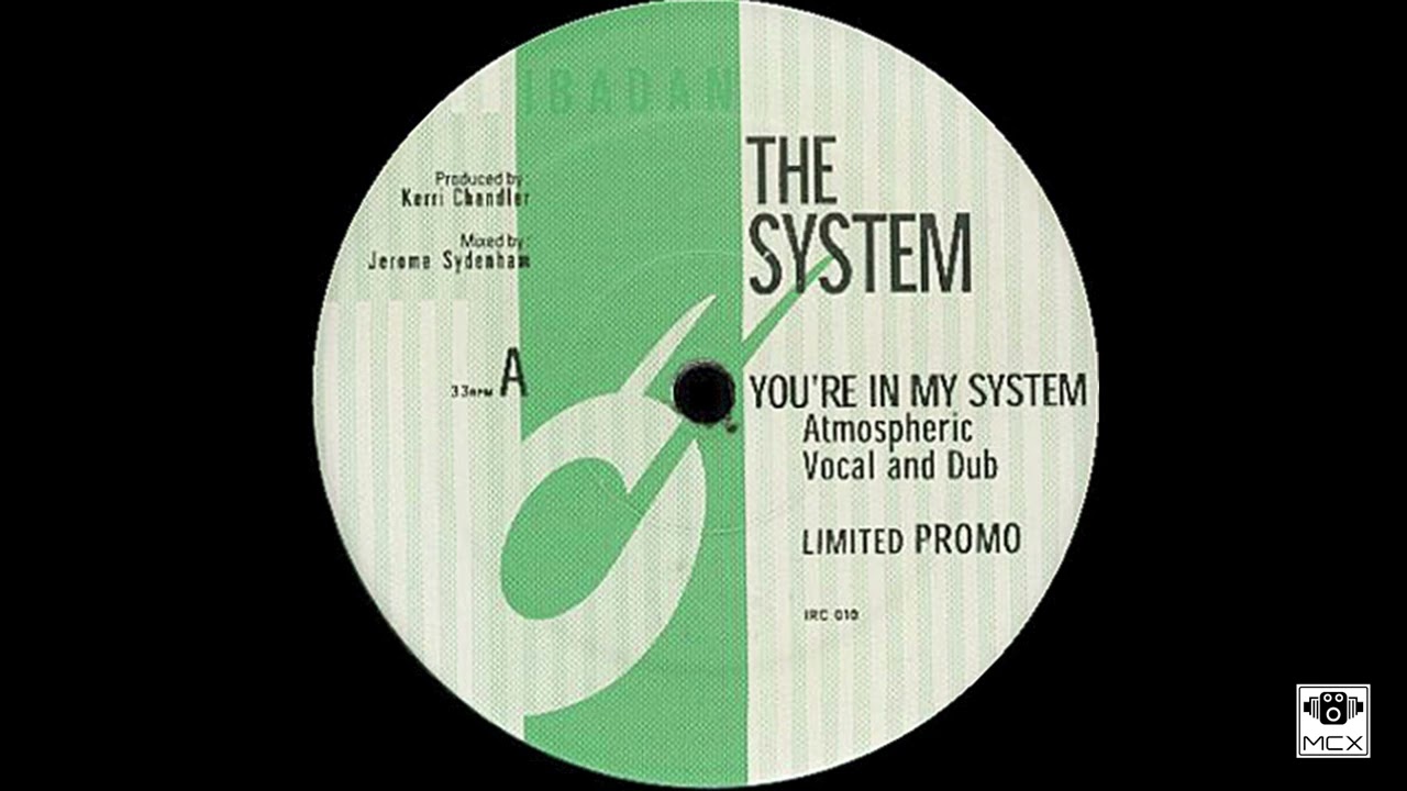 The System - You're In My System (Kerri Chandler Atmospheric Vocal