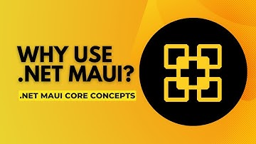 #02 .NET MAUI Core Concepts - Why .NET MAUI?