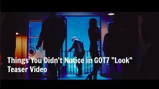 Things You Didn&#39;t Notice in GOT7 &quot;Look&quot; Teaser