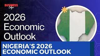 Nigeria’s 2026 Economic Outlook: Growth, Risks and Fiscal Reforms