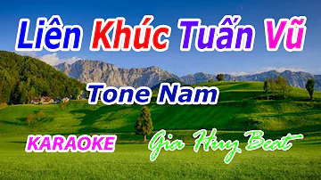 Karaoke - Liên Khúc Tuấn Vũ - Tone Nam - Nhạc Sống - gia huy beat