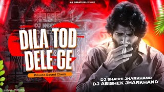 DJ SHASHI 💥 DILA TOD DELE GE | PRIVATE SOUND CHECK I DJ SHASHI X DJ ABISHEK JHARKHAND 🔥 