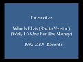 Interactive - Who Is Elvis (Radio Version)