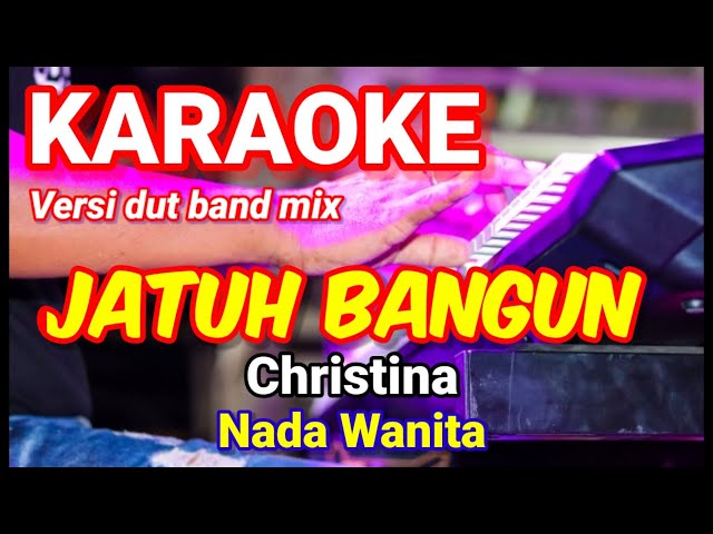 JATUH BANGUN - Christina | Karaoke dut band mix nada wanita | Lirik class=