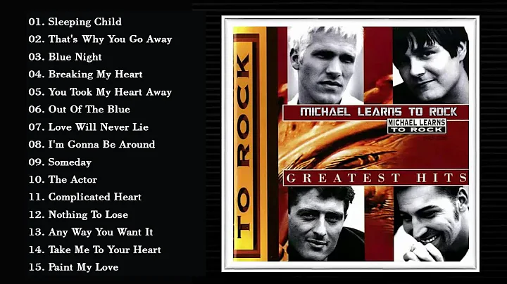 Michael Learns To Rock Greatest Hits Full Album --...