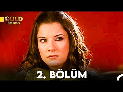 Vazgeç Gönlüm 2. Bölüm