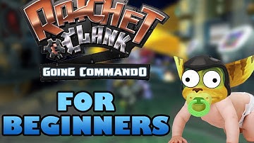 RATCHET & CLANK: Going Commando FOR BEGINNERS