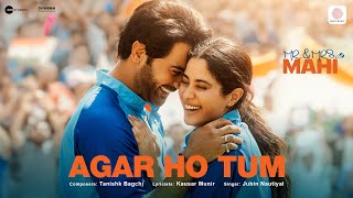 Agar Ho Tum | Mr. & Mrs. Mahi | Rajkummar Rao, Janhvi Kapoor | Tanishk B., Jubin N., Kausar M. image