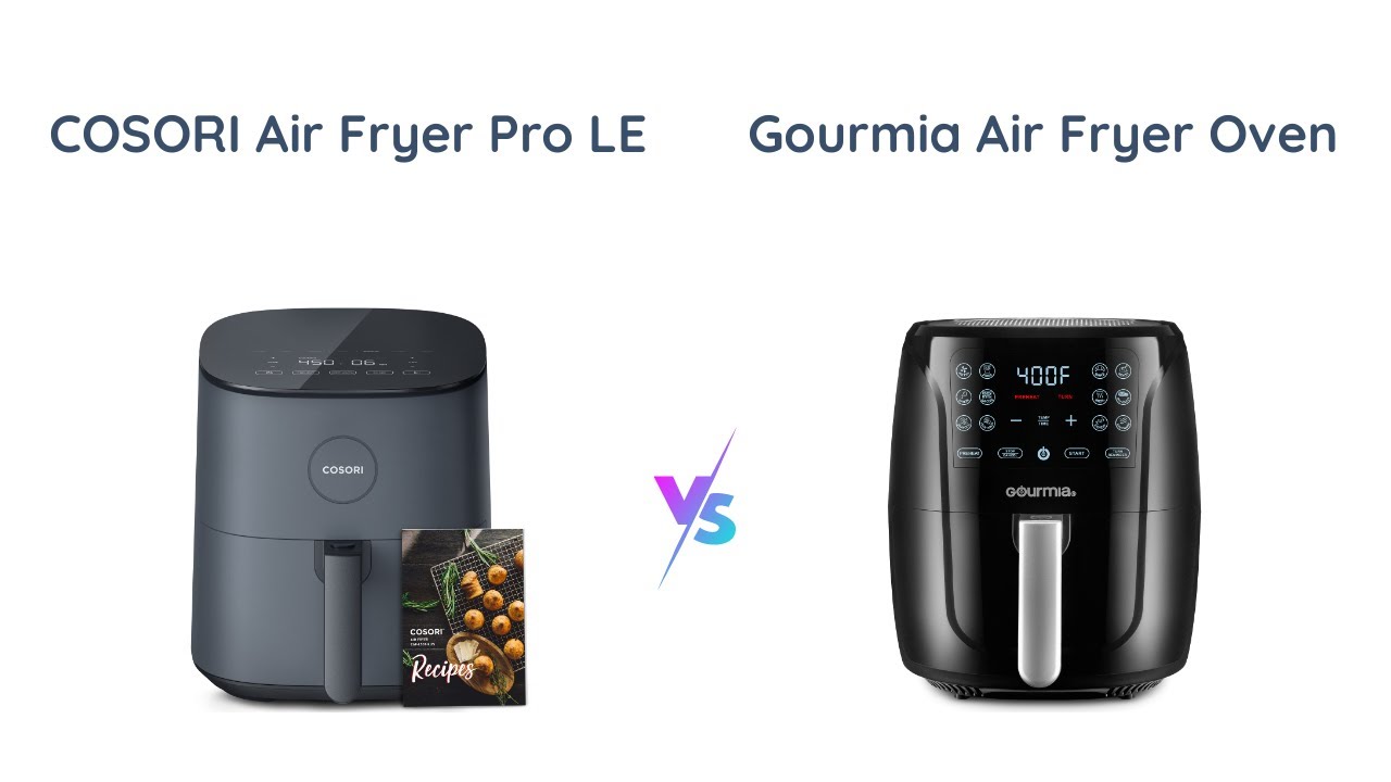COSORI Air Fryer Pro LE vs Gourmia Air Fryer Oven Which is Best for