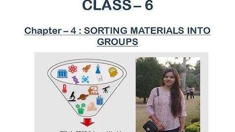 Sorting Materials Into Groups | Chapter 4 | CBSE Class 6 Science | ENGLISH | NCERT