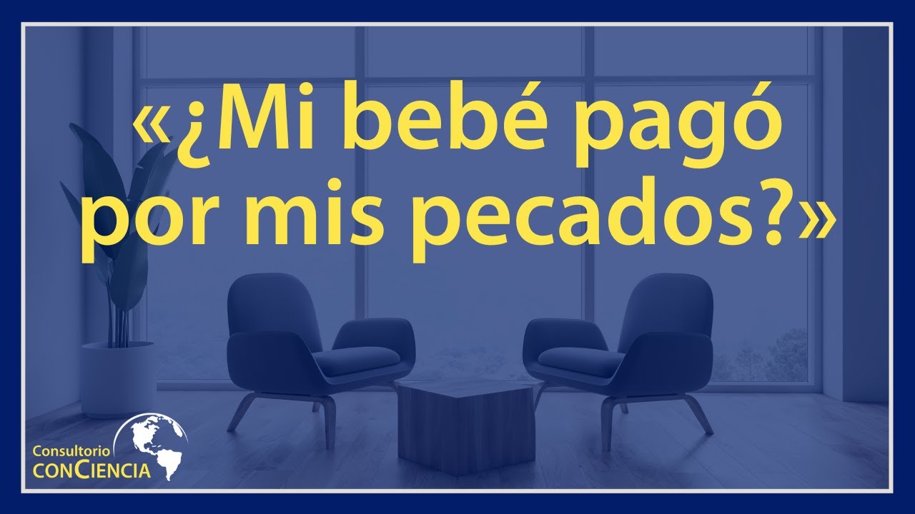 «¿Mi bebé pagó por mis pecados?»