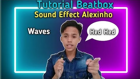 Tutorial beatbox | Effect Alexinho waves (sucker Punch) By Albar Bbx