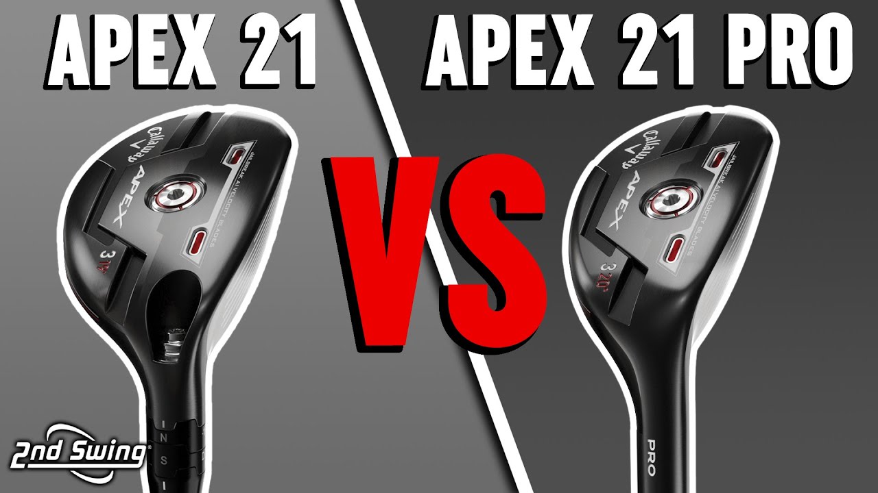 Callaway Apex 21 Hybrids Review Apex 21 Vs Apex 21 Pro Youtube