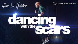 Dancing with the Scars | Pastor Keion Henderson