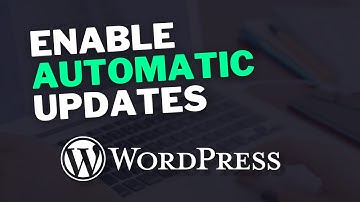 How to Enable AUTOMATIC Updates on WordPress