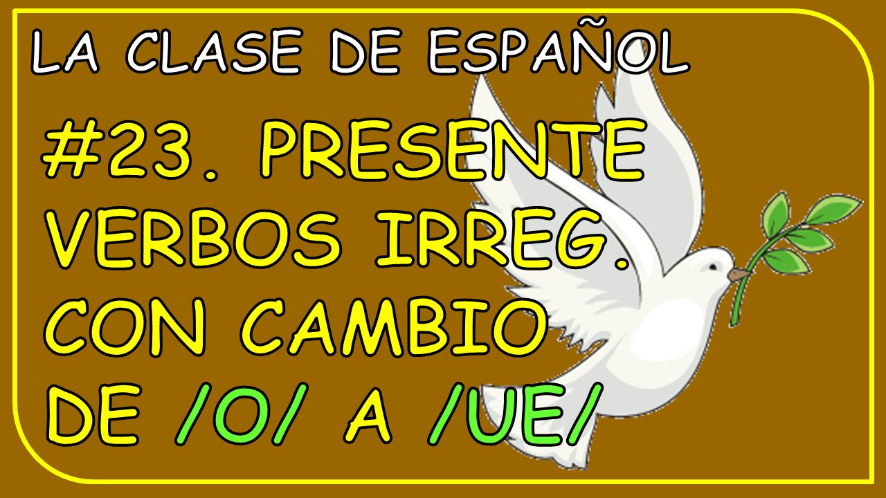 Present Tense In Spanish Irregualar Verbs Changing o To ue Verb present-tense-in-spanish-irregualar-verbs-changing-o-to-ue-verb