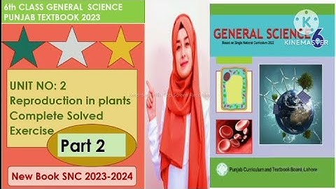 New Book 6th C General Science|Complete Solved Exercise|unit no#2|Reproduction in Plants